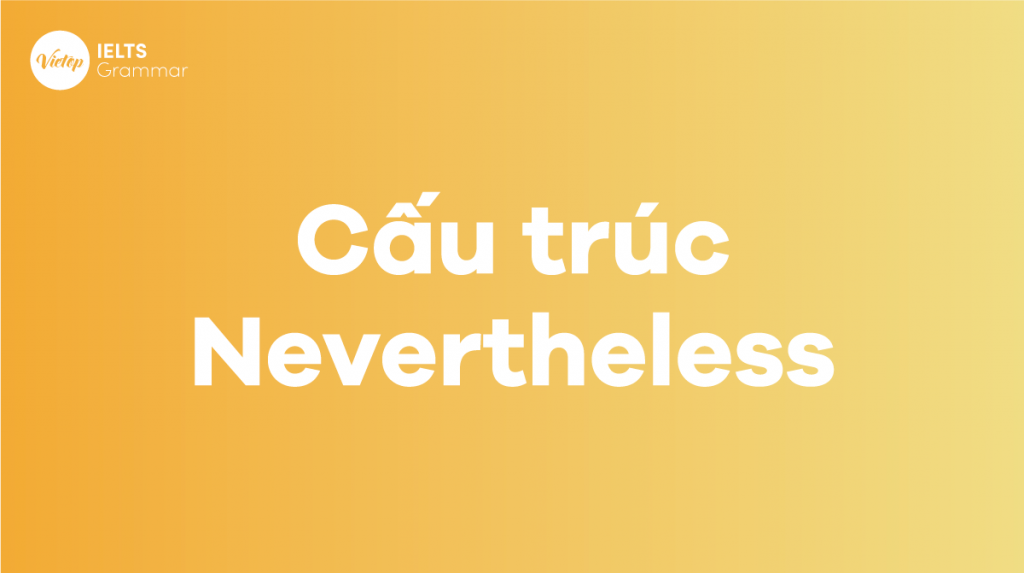 Phân biệt However với But và Nevertheless