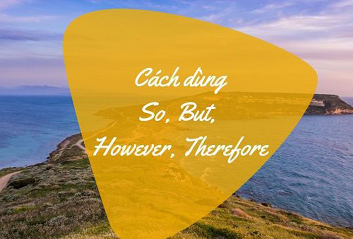 cách sử dụng however nevertheless moreover therefore otherwise