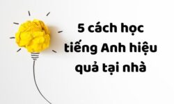 “Bật mí” 5 cách tiếng Anh hiệu quả tại nhà