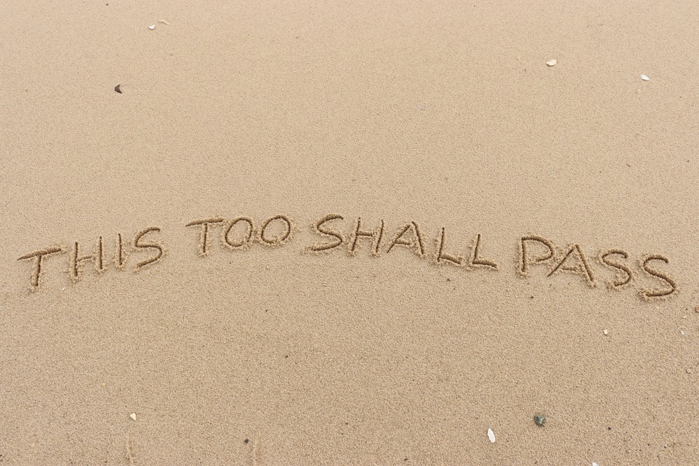 This too shall pass