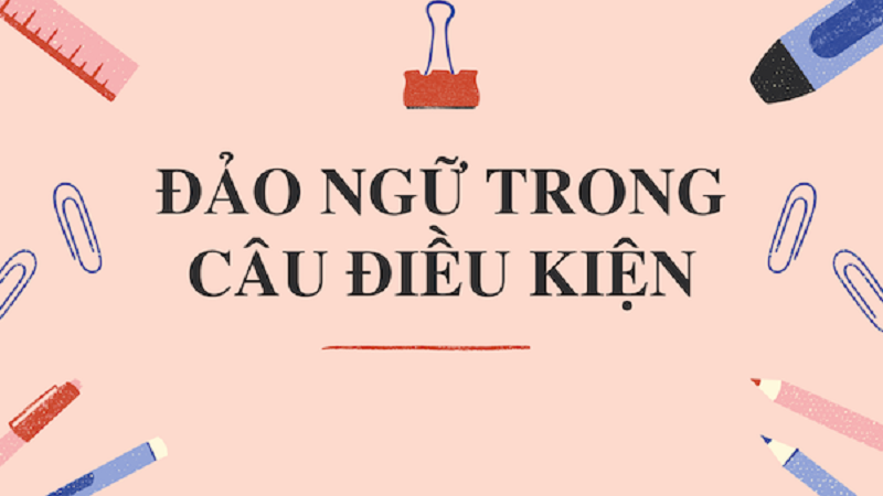 Đảo ngữ trong câu điều kiện