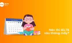 Nên thi IELTS vào tháng mấy?