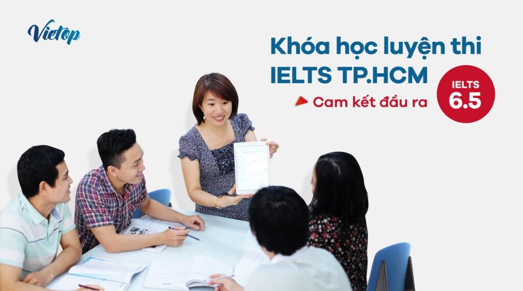 Khóa học luyện thi IELTS tại Vietop đảm bảo đầu ra IELTS 6.5