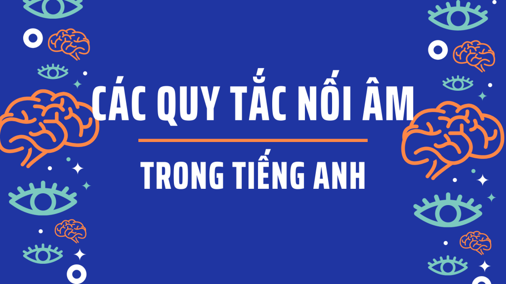 Quy tắc nối âm trong tiếng Anh