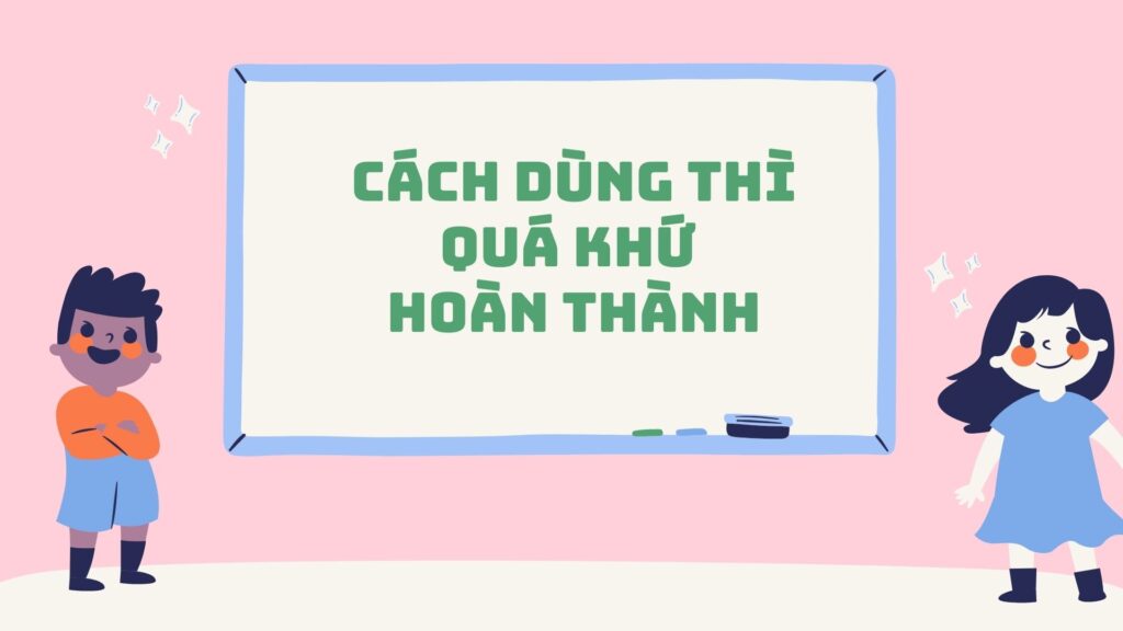 Cách dùng thì quá khứ hoàn thành