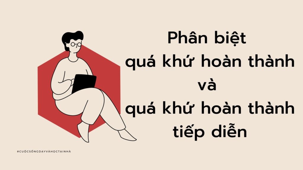 Phân biệt thì quá khứ hoàn thành và quá khứ hoàn thành tiếp diễn