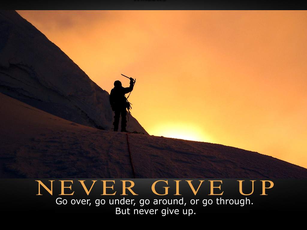 Never give up!