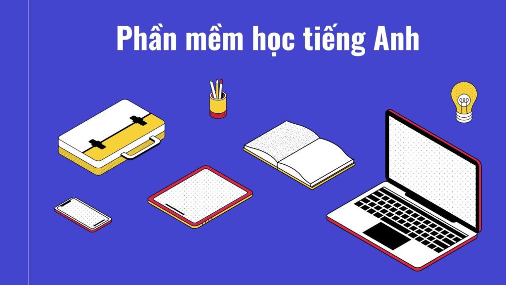 Phần mềm học tiếng Anh