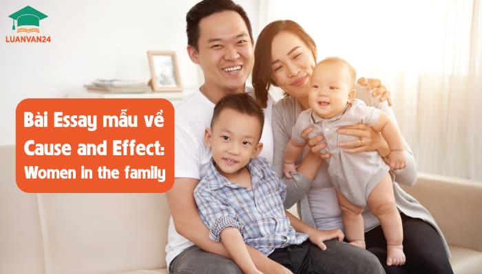 Bài essay mẫu về Cause and Effect: women in the family