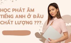 trung tâm dạy phát âm tiếng Anh