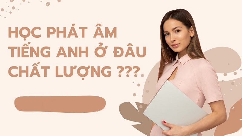 trung tâm dạy phát âm tiếng Anh