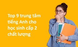 trung tâm tiếng Anh cho học sinh cấp 2