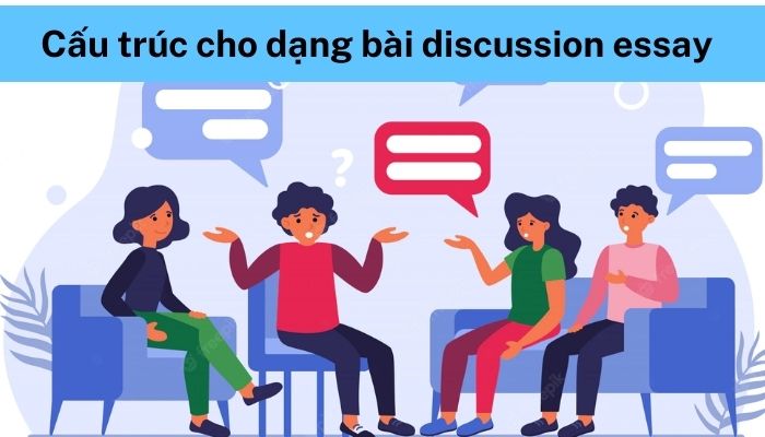 Cấu trúc cho dạng bài discussion essay