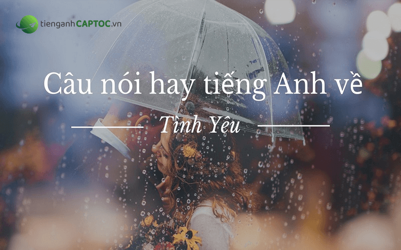 Những câu nói tiếng anh hay về tình yêu