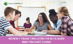 Review 7 trung tâm luyện thi IELTS quận Bình Tân chất lượng