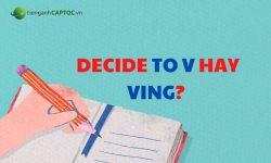 Decide to V hay Ving? Cấu trúc và cách dùng Decide trong tiếng Anh