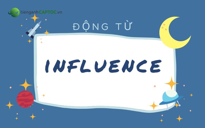 Động từ Influence