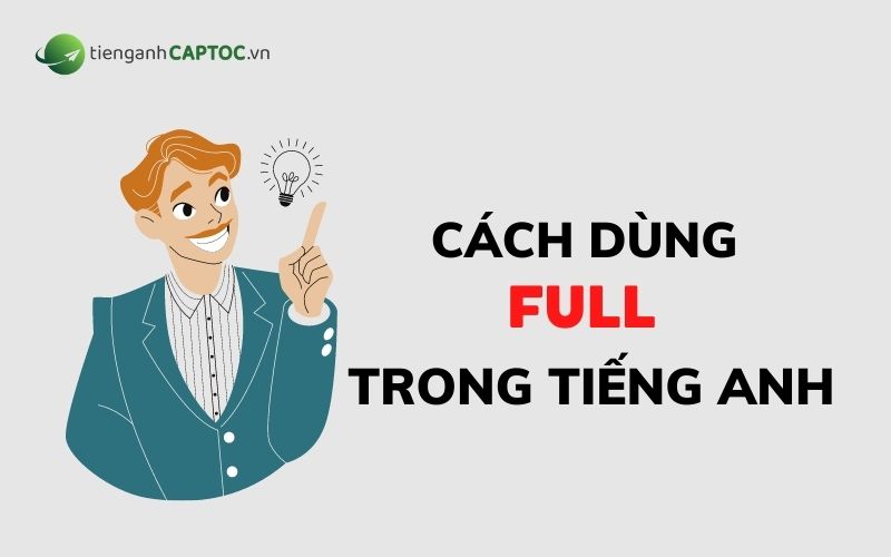 Cách dùng full trong tiếng Anh 