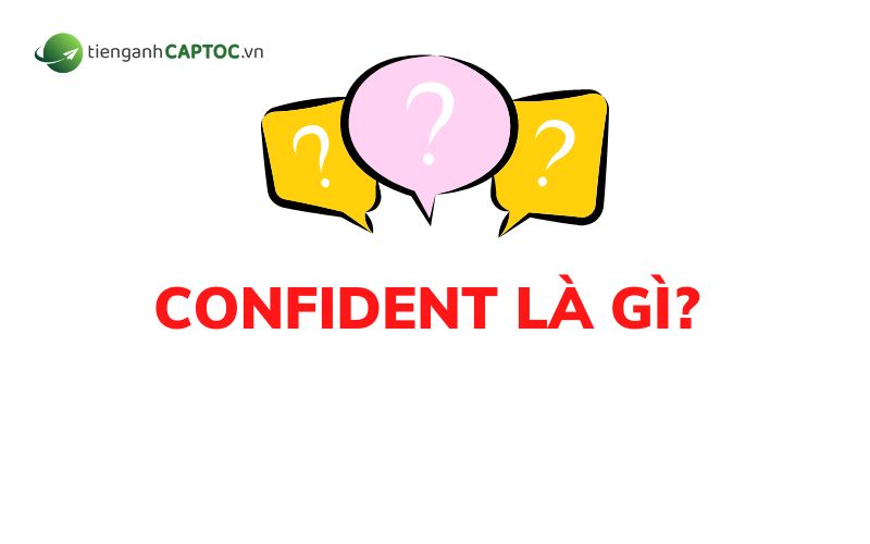 Confident là gì? 