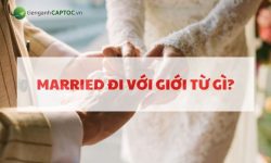 Married đi với giới từ gì? Tổng hợp các cấu trúc Married trong tiếng Anh