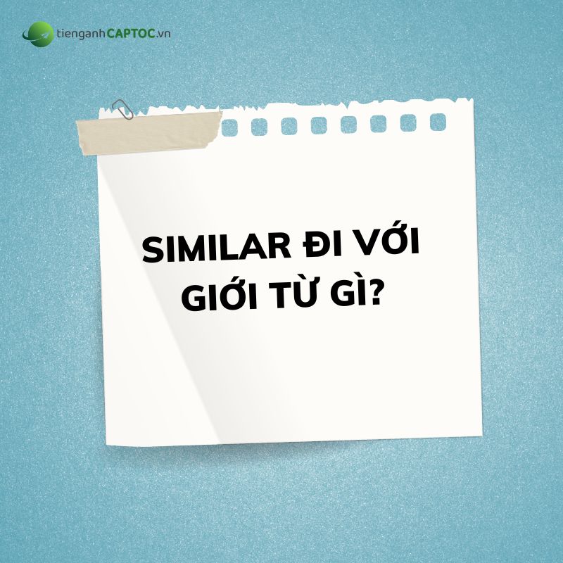 Similar đi với giới từ gì?