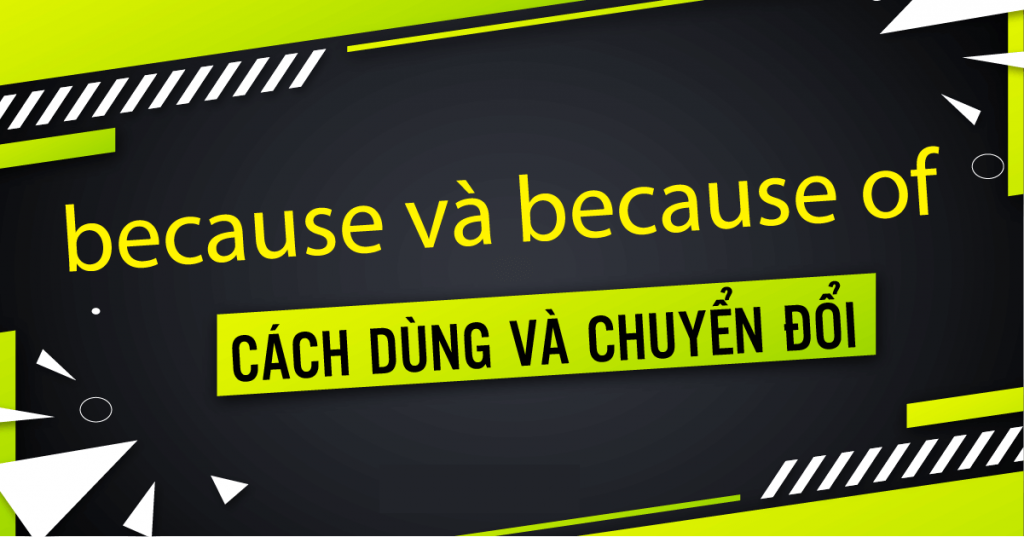 Các lỗi thường gặp khi dùng cấu trúc because - because of