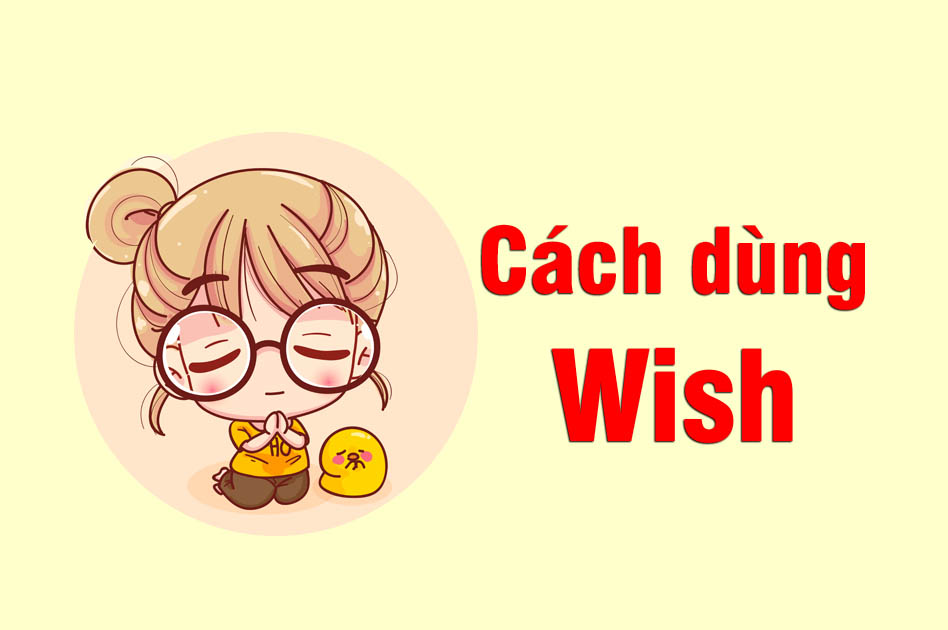 Lưu ý các lỗi thường gặp khi sử dụng cấu trúc wish 