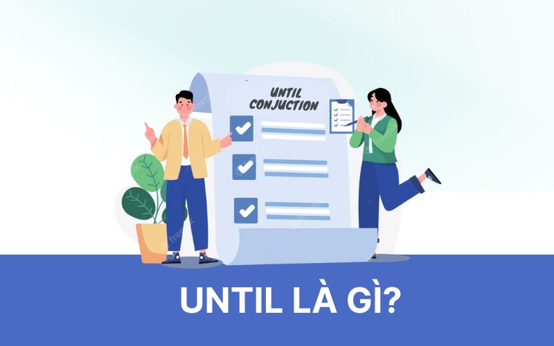 Until là gì?