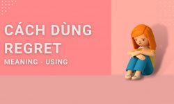 Cách dùng regret – 5 kiểu câu hối hận dễ nói nhất