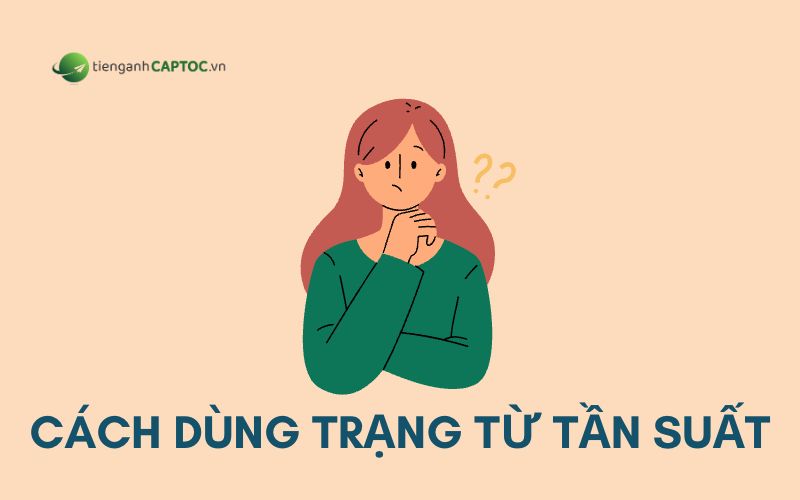 Cách dùng trạng từ chỉ tần suất