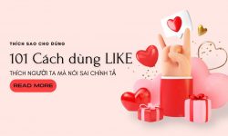 101 Cách dùng like – Nói thích sao cho dính?