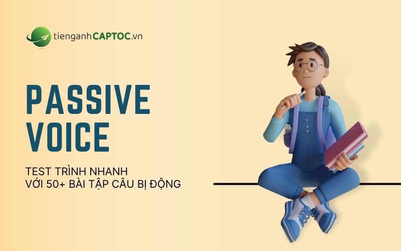 Bài tập câu bị động từ a-z