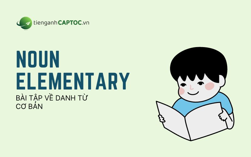 Level Elementary - Bài tập về danh từ