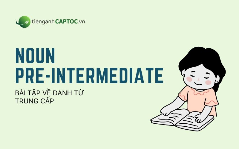 Level Pre-Intermediate - Bài tập về danh từ