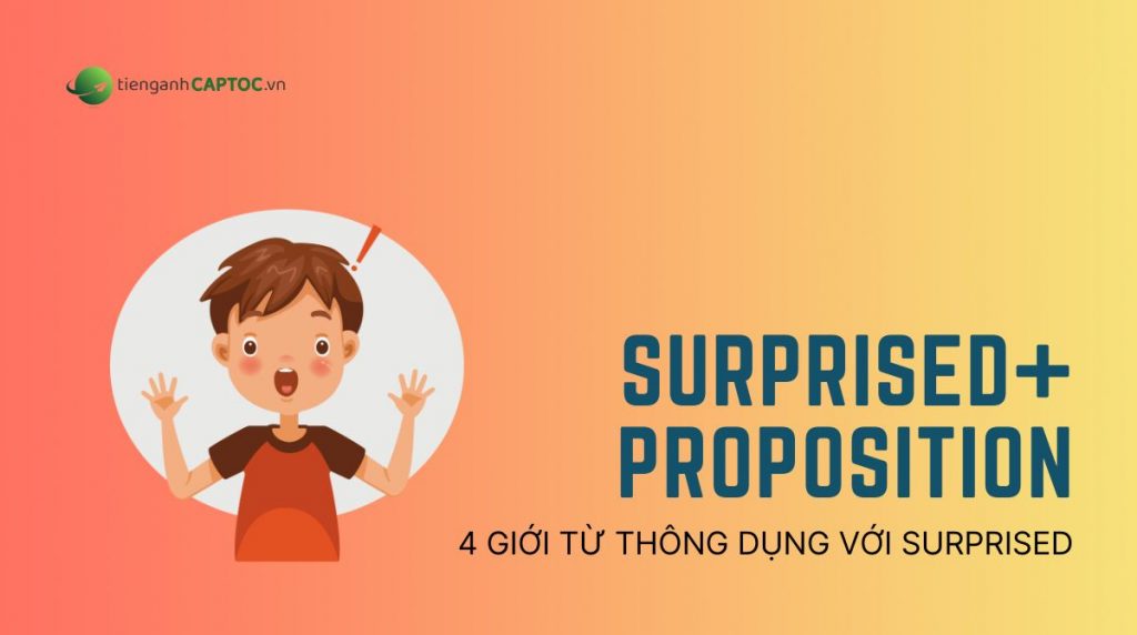 Surprised đi với giới từ gì