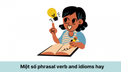Học nhanh kiến thức phrasal verb and idioms tiếng Anh