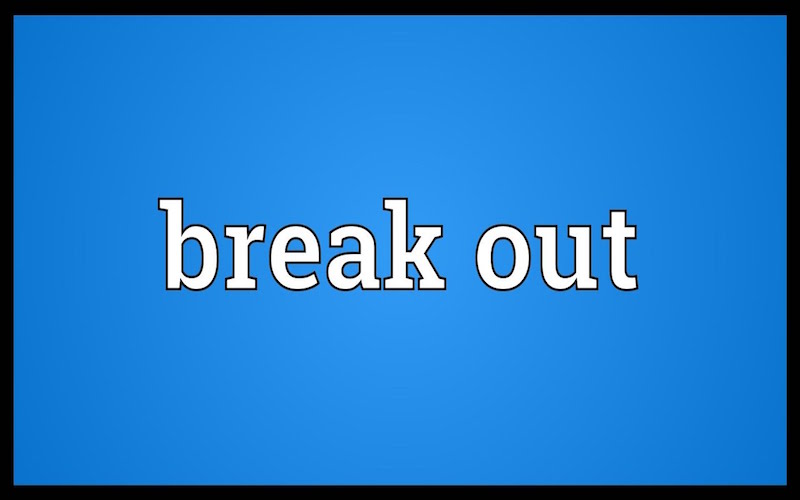 Break out