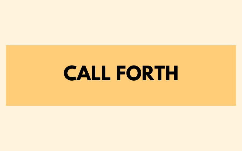 Call forth
