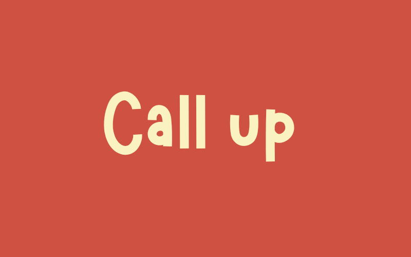 Call up