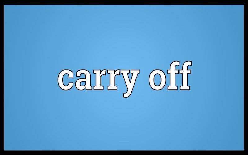 Carry off
