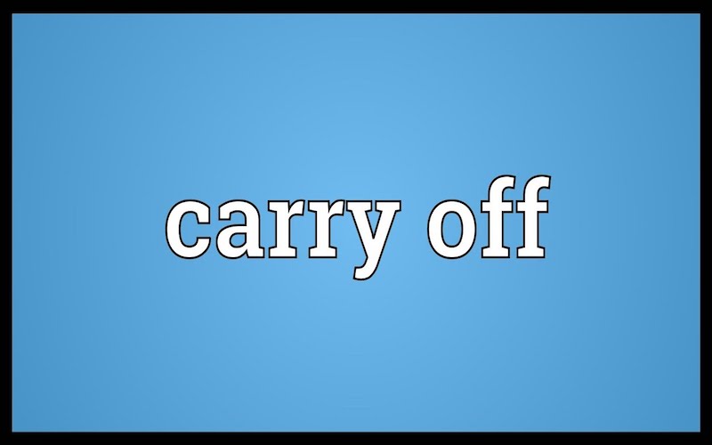 Carry off