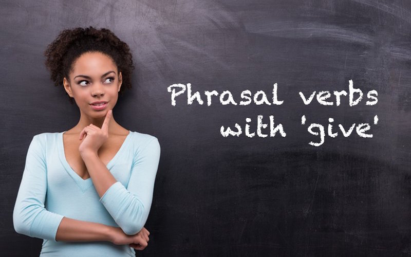 Tổng hợp Phrasal verb with Give
