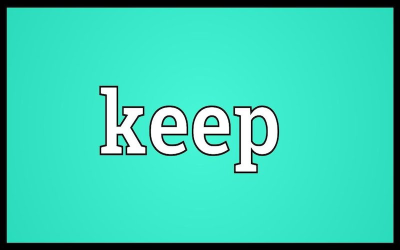 Khái niệm Keep trong tiếng Anh