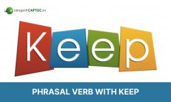 Tổng hợp 10+ phrasal verb with keep thông dụng nhất