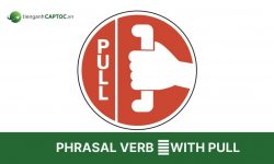 Phrasal verb with Pull: Cách dùng + Bài tập
