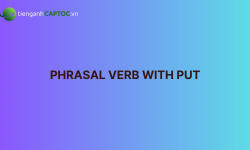 Tổng hợp 12+ phrasal verb with put trong tiếng Anh