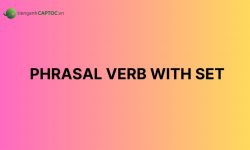 12+ phrasal verb with set – Lý thuyết và bài tập chi tiết