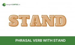 Tổng hợp 9 phrasal verb with Stand thông dụng nhất