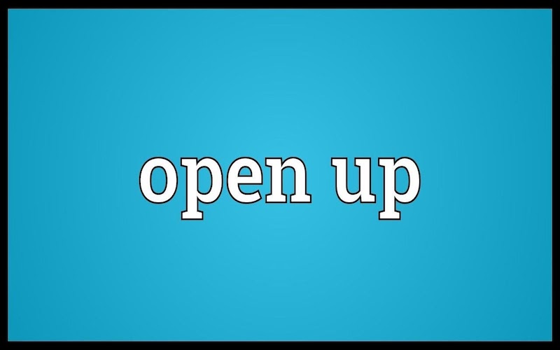 Open up