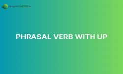 20+ phrasal verb with up: Cách dùng và bài tập
